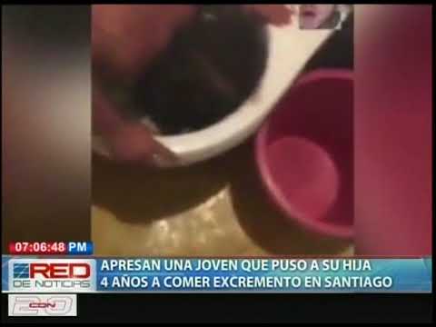 Apresan una joven que puso a su hija 4 años a comer excremento en Santiago