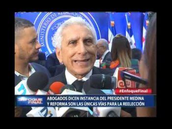 Abogados dicen instancia del presidente Medina y reforma son las únicas vías para la reelección