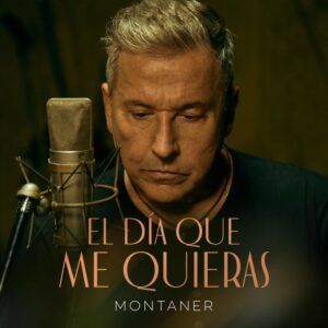 Ricardo Montaner canta “El día que me quieras”